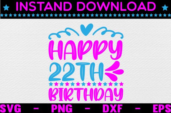 HAPPY 22TH BIRTHDAY SVG Design Review